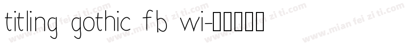 titling gothic fb wi字体转换